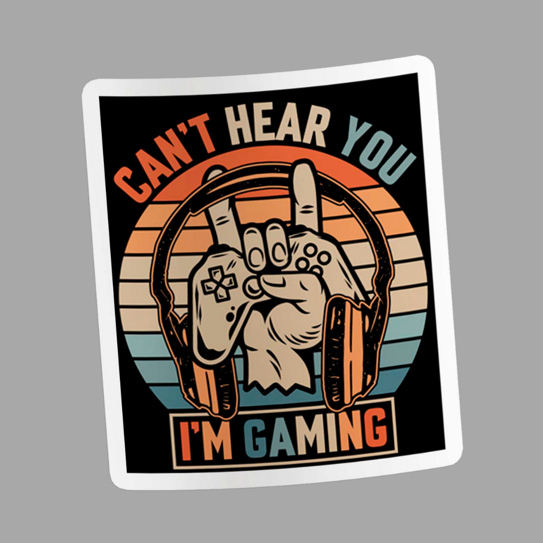 I'm Gaming, Can't Hear You Sticker